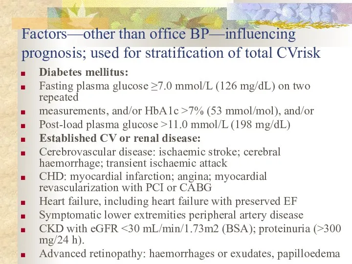 Factors—other than office BP—influencing prognosis; used for stratification of total CVrisk