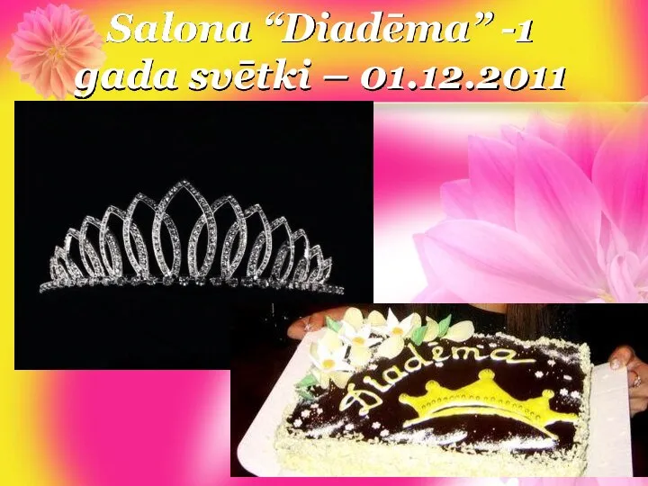 Salona “Diadēma” -1 gada svētki – 01.12.2011