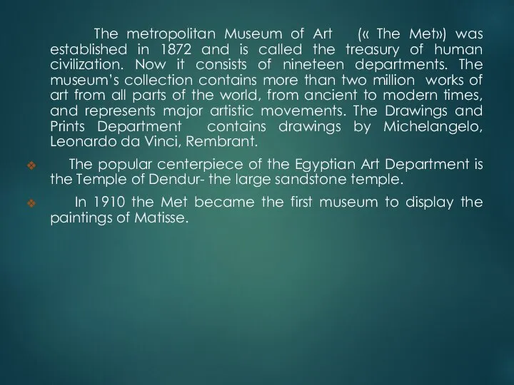 The metropolitan Museum of Art (« The Met») was established in