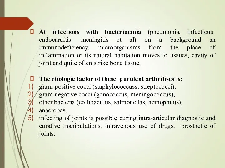 At infections with bacteriaemia (pneumonia, infectious endocarditis, meningitis et al) on