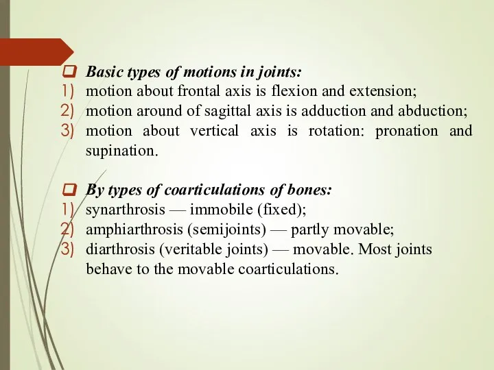 Basic types of motions in joints: motion about frontal axis is