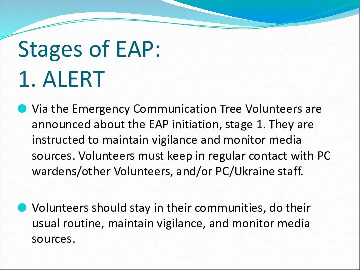 Stages of EAP: 1. ALERT Via the Emergency Communication Tree Volunteers