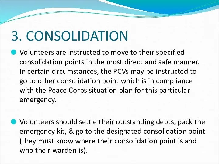 3. CONSOLIDATION Volunteers are instructed to move to their specified consolidation