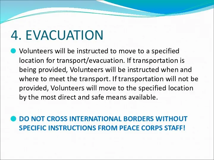 4. EVACUATION Volunteers will be instructed to move to a specified
