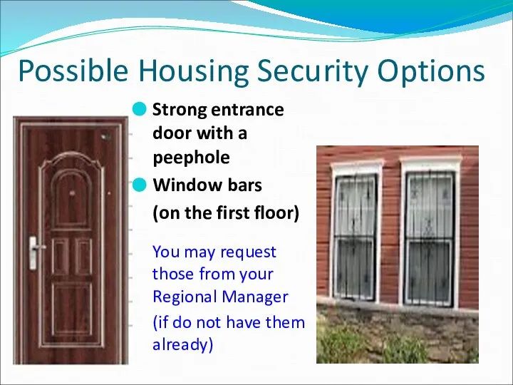 Possible Housing Security Options Strong entrance door with a peephole Window