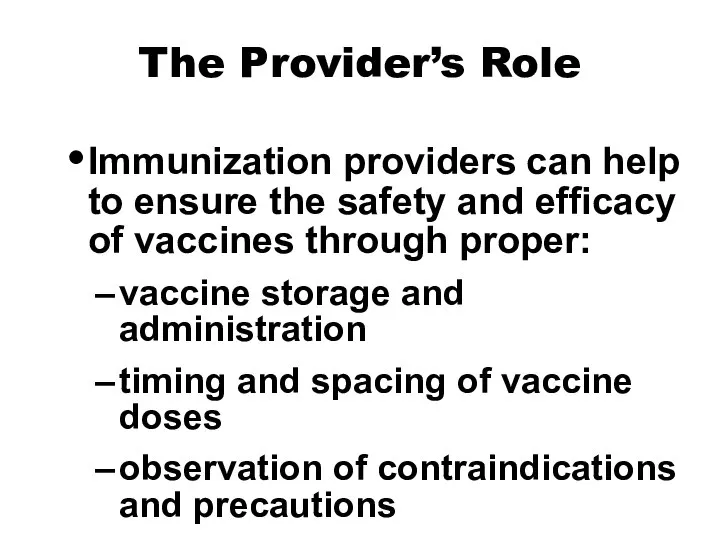 The Provider’s Role Immunization providers can help to ensure the safety