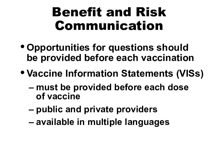 Benefit and Risk Communication Opportunities for questions should be provided before