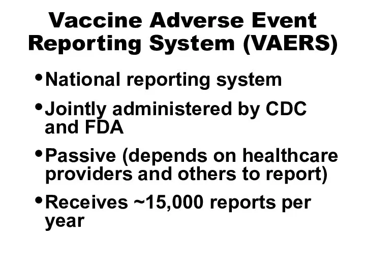 Vaccine Adverse Event Reporting System (VAERS) National reporting system Jointly administered