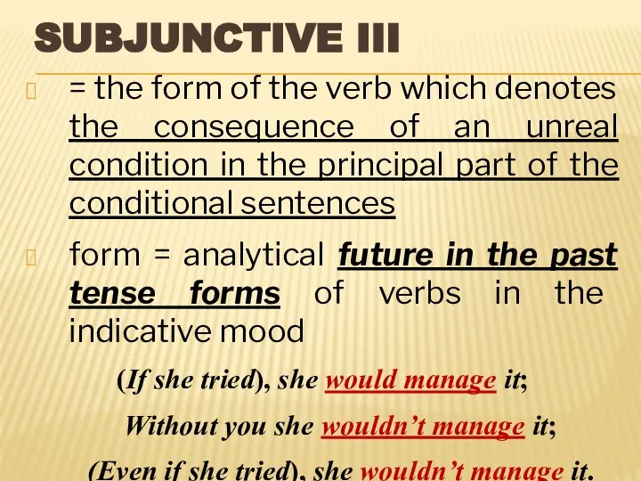 = the form of the verb which denotes the consequence of