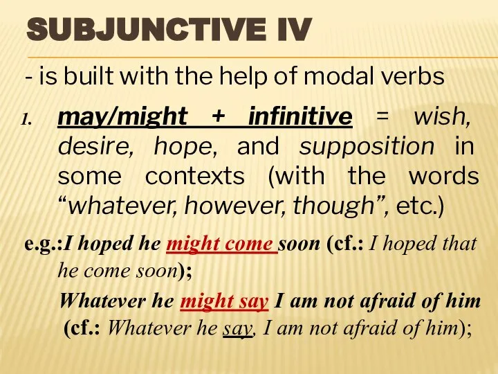 - is built with the help of modal verbs may/might +