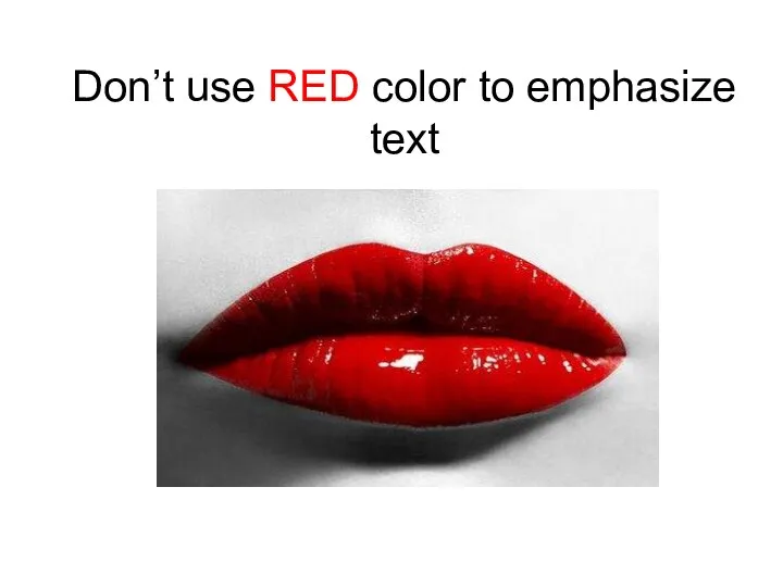 Don’t use RED color to emphasize text