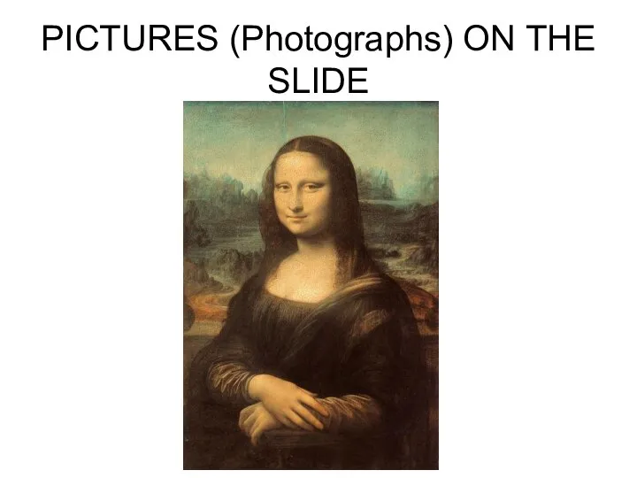 PICTURES (Photographs) ON THE SLIDE