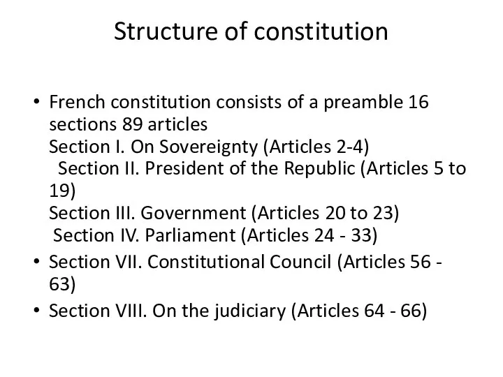 Structure of constitution French constitution consists of a preamble 16 sections