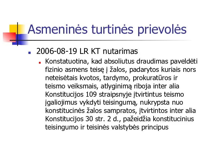 Asmeninės turtinės prievolės 2006-08-19 LR KT nutarimas Konstatuotina, kad absoliutus draudimas