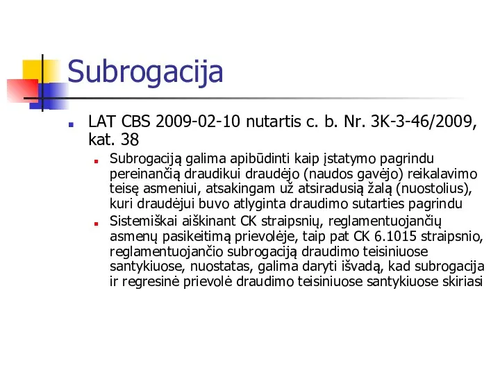 Subrogacija LAT CBS 2009-02-10 nutartis c. b. Nr. 3K-3-46/2009, kat. 38