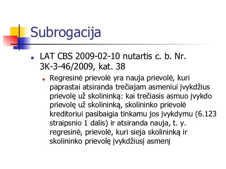 Subrogacija LAT CBS 2009-02-10 nutartis c. b. Nr. 3K-3-46/2009, kat. 38