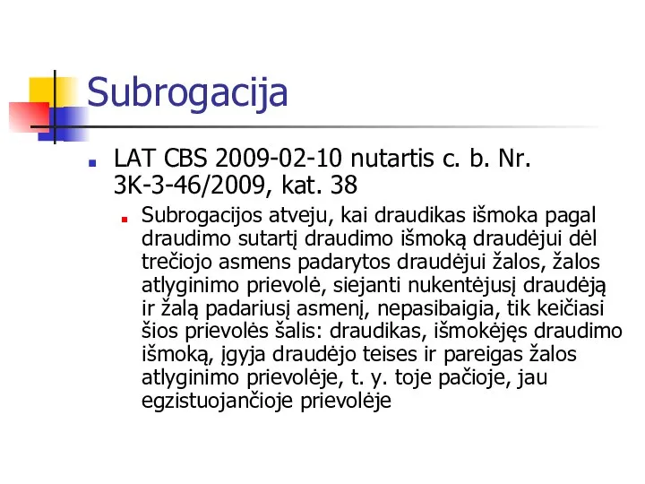 Subrogacija LAT CBS 2009-02-10 nutartis c. b. Nr. 3K-3-46/2009, kat. 38