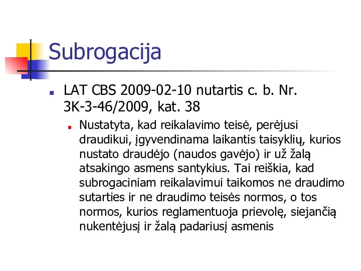 Subrogacija LAT CBS 2009-02-10 nutartis c. b. Nr. 3K-3-46/2009, kat. 38