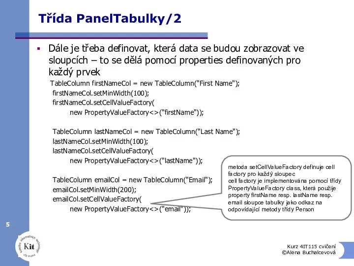 Třída PanelTabulky/2 Dále je třeba definovat, která data se budou zobrazovat