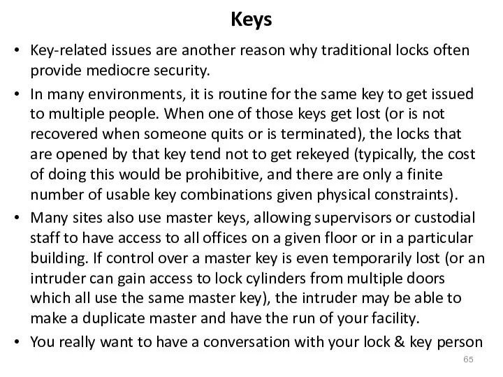 Keys Key-related issues are another reason why traditional locks often provide