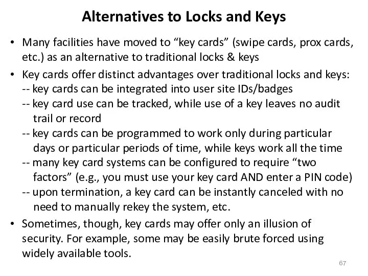 Alternatives to Locks and Keys Many facilities have moved to “key