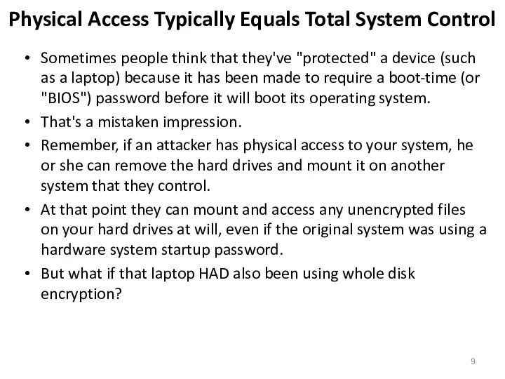 Physical Access Typically Equals Total System Control Sometimes people think that