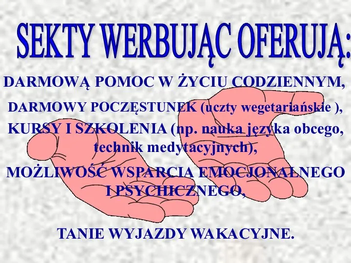 SEKTY WERBUJĄC OFERUJĄ: DARMOWĄ POMOC W ŻYCIU CODZIENNYM, DARMOWY POCZĘSTUNEK (uczty