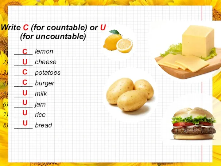 Write C (for countable) or U (for uncountable) _____ lemon _____