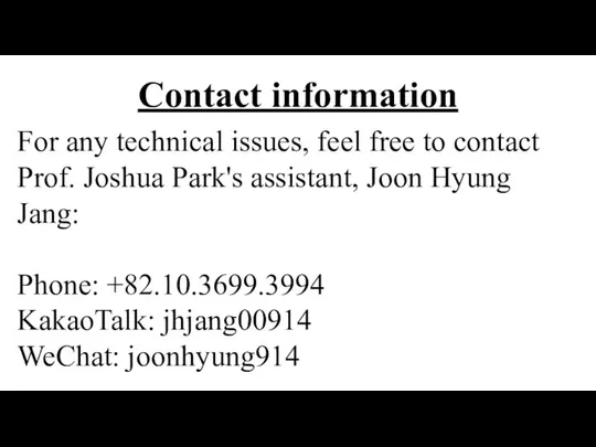 Contact information For any technical issues, feel free to contact Prof.
