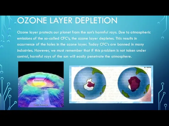 OZONE LAYER DEPLETION Ozone layer protects our planet from the sun’s