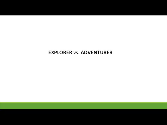 EXPLORER vs. ADVENTURER