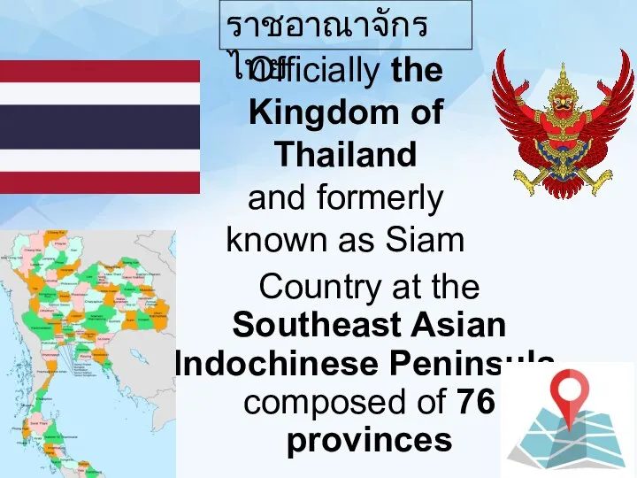 Сountry at the Southeast Asian Indochinese Peninsula, composed of 76 provinces