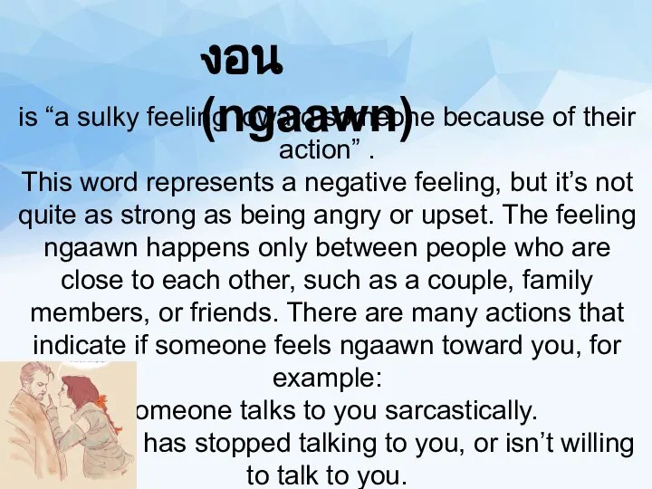 is “a sulky feeling toward someone because of their action” .