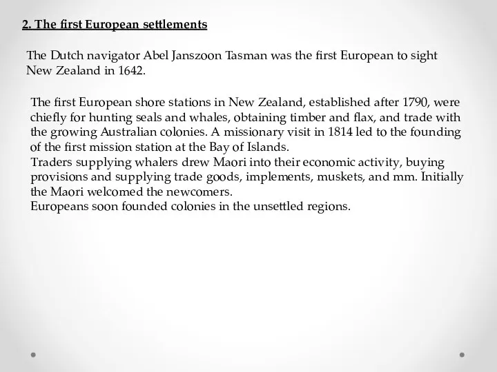 2. The first European settlements The Dutch navigator Abel Janszoon Tasman