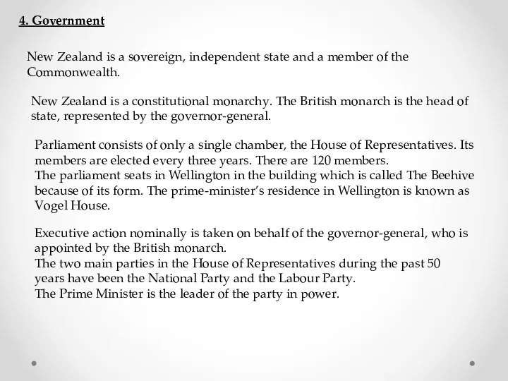 4. Government New Zealand is a sovereign, independent state and a
