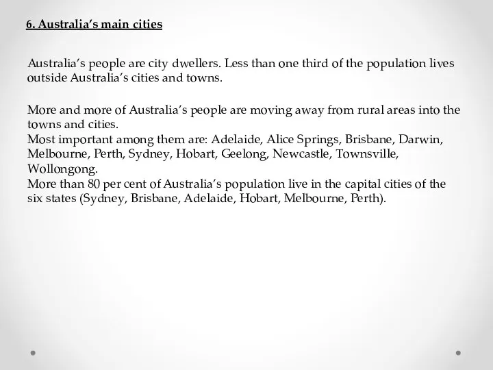 6. Australia’s main cities Australia’s people are city dwellers. Less than