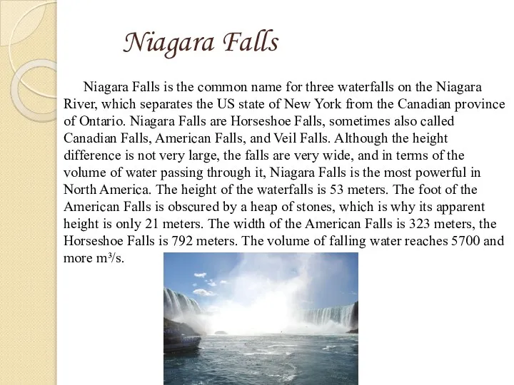 Niagara Falls Niagara Falls is the common name for three waterfalls