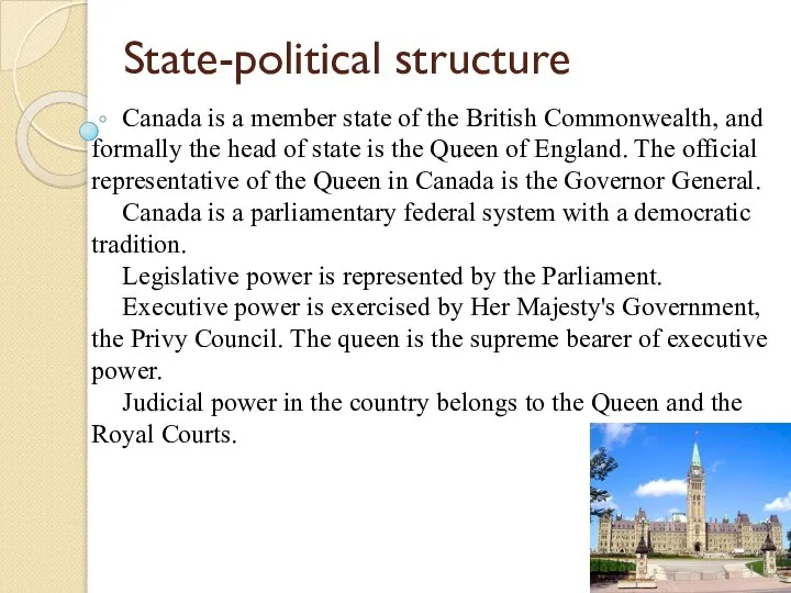 State-political structure Canada is a member state of the British Commonwealth,