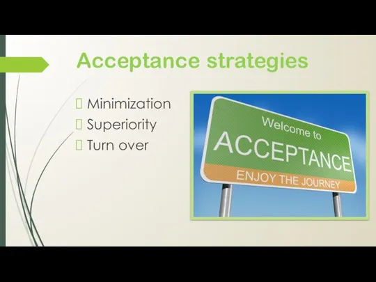 Acceptance strategies Minimization Superiority Turn over