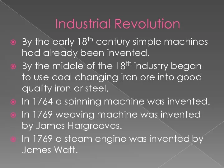 Industrial Revolution By the early 18th century simple machines had already