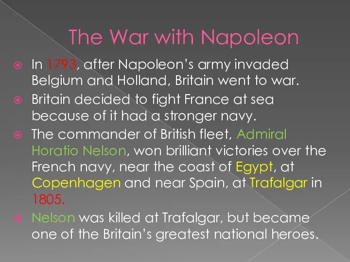 The War with Napoleon In 1793, after Napoleon’s army invaded Belgium