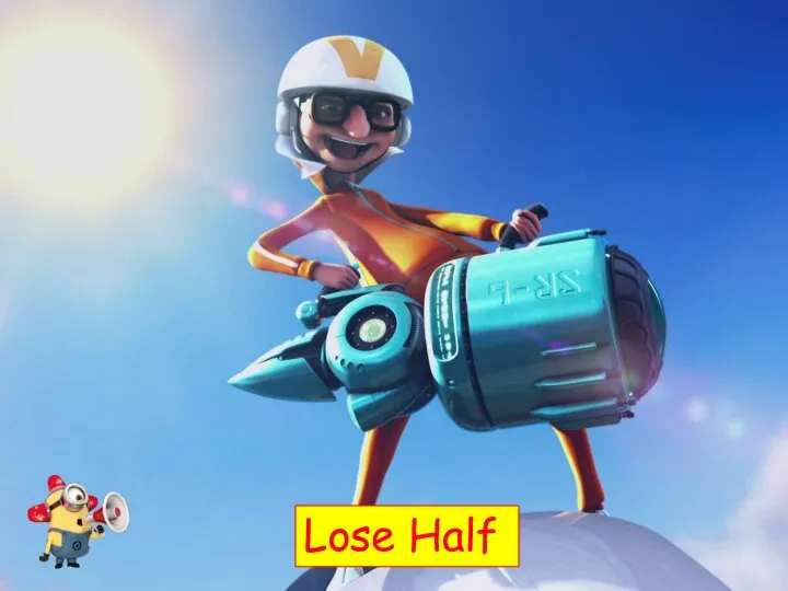 Lose Half