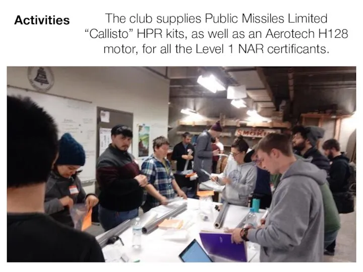 Activities The club supplies Public Missiles Limited “Callisto” HPR kits, as