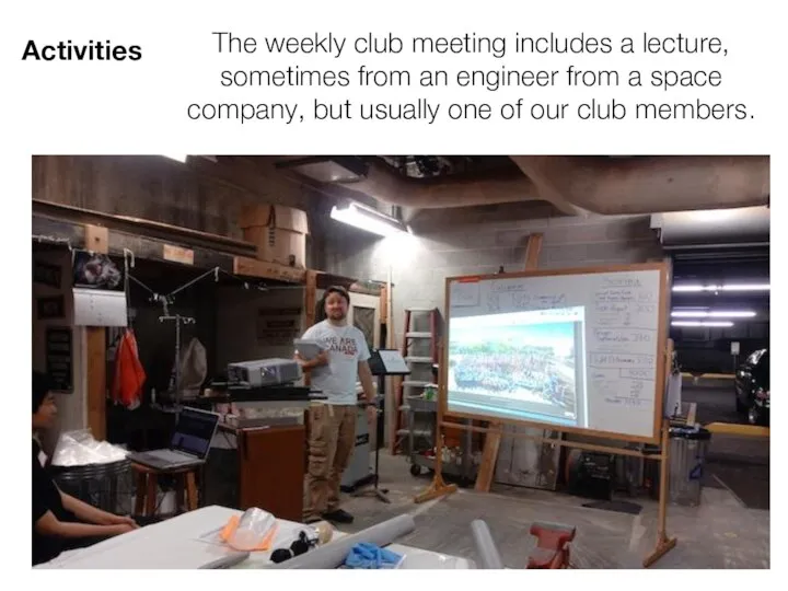 Activities The weekly club meeting includes a lecture, sometimes from an