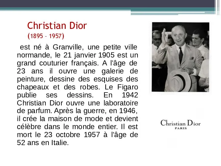 Christian Dior (1895 – 1957) est né à Granville, une petite