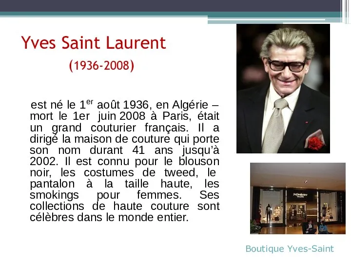 Yves Saint Laurent (1936-2008) est né le 1er août 1936, en