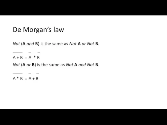 De Morgan’s law Not (A and B) is the same as