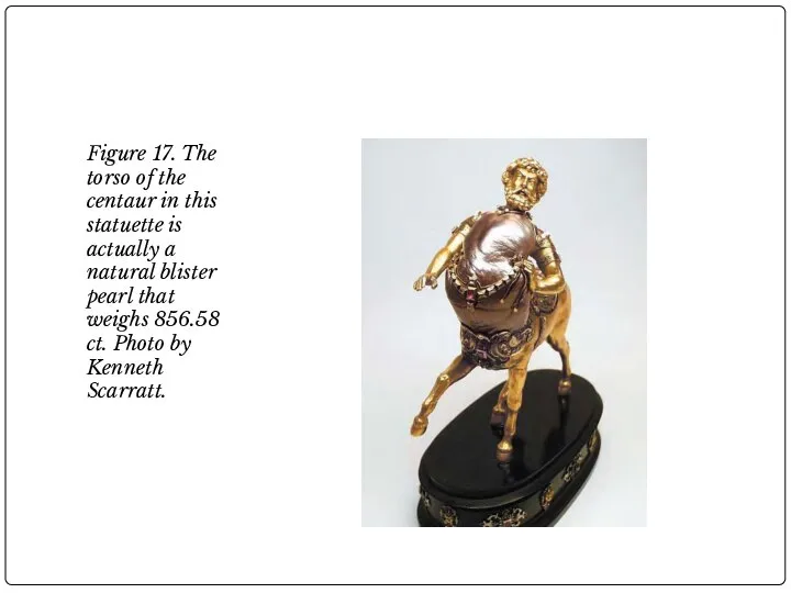 Figure 17. The torso of the centaur in this statuette is