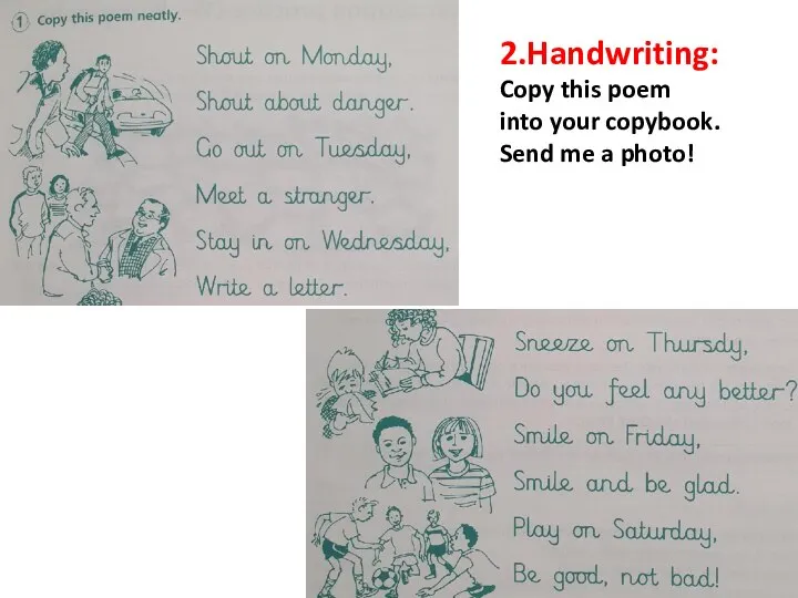 2.Handwriting: Copy this poem into your copybook. Send me a photo!