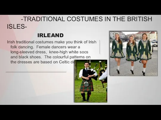 -TRADITIONAL COSTUMES IN THE BRITISH ISLES- IRLEAND Irish traditional costumes make